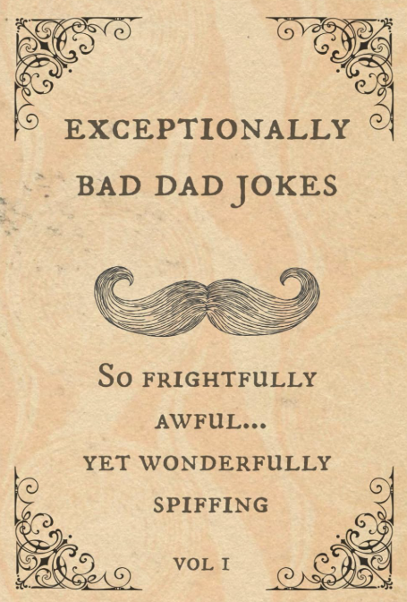 Exceptionally Bad Dad Jokes