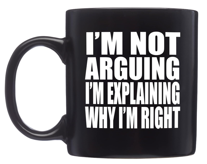 Comedy Mug - I'm Right